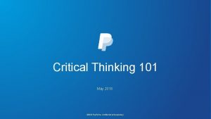 Critical Thinking 101 May 2018 2018 Pay Pal