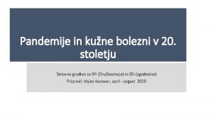 Pandemije in kune bolezni v 20 stoletju Delovno