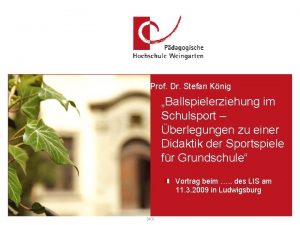 Prof Dr Stefan Knig Ballspielerziehung im Schulsport berlegungen