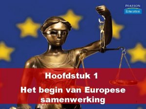 Hoofdstuk 1 Het begin van Europese samenwerking 1