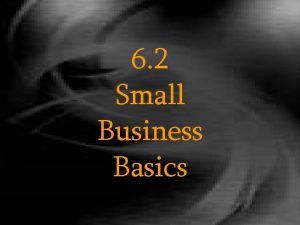 6 2 Small Business Basics Small Business Ownership