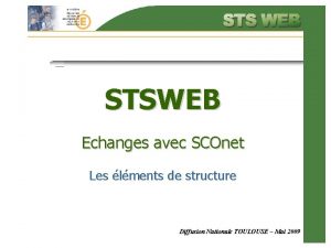 STSWEB Echanges avec SCOnet Les lments de structure