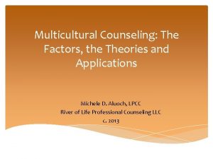 Multicultural Counseling The Factors the Theories and Applications