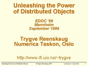 Unleashing the Power of Distributed Objects EDOC 99