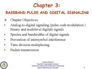 Chapter 3 BASEBAND PULSE AND DIGITAL SIGNALING Chapter
