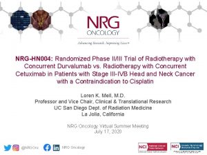 NRGHN 004 Randomized Phase IIIII Trial of Radiotherapy