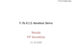 T76 4115 Iteration demo T76 4115 Iteration Demo