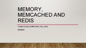 MEMORY MEMCACHED AND REDIS 14 848 CLOUD COMPUTING