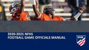 2020 2021 NFHS FOOTBALL GAME OFFICIALS MANUAL Game