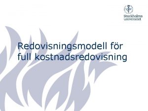 Redovisningsmodell fr full kostnadsredovisning Pslag fr indirekta kostnader