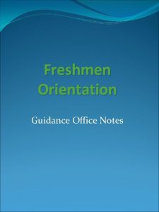 Freshmen Orientation Guidance Office Notes Guidance Office Staff