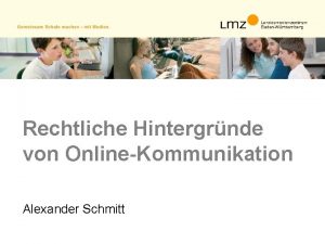 Rechtliche Hintergrnde von OnlineKommunikation Alexander Schmitt Zur Person