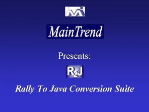 Presents Rally To Java Conversion Suite Rally was