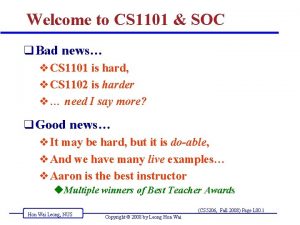 Welcome to CS 1101 SOC q Bad news