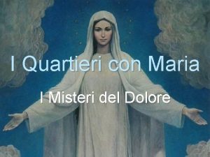 I Quartieri con Maria I Misteri del Dolore