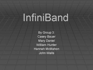 Infini Band By Group 3 Casey Bauer Mary