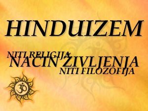 HINDUIZEM NITI RELIGIJA NAIN IVLJENJA NITI FILOZOFIJA MOLITEV