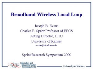 Broadband Wireless Local Loop Joseph B Evans Charles