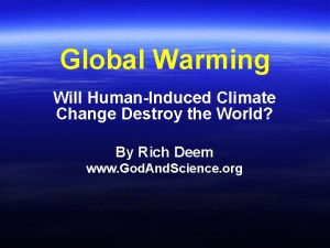 Global Warming Will HumanInduced Climate Change Destroy the