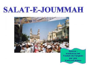 SALATEJOUMMAH Source madressa net Traduit de langlais par