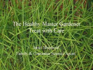 The Healthy Master Gardener Treat with Care Joriel