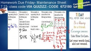 Homework Due Friday Maintenance Sheet 7 23 class