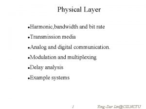 Physical Layer Harmonic bandwidth and bit rate Transmission