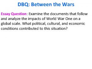 DBQ Between the Wars Essay Question Examine the