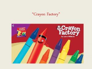 Crayon Factory familiar If something is familiar it