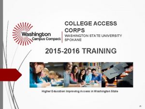 COLLEGE ACCESS CORPS WASHINGTON STATE UNIVERSITY SPOKANE 2015