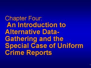 Chapter Four An Introduction to Alternative Data Gathering