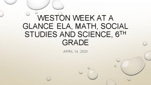 WESTON WEEK AT A GLANCE ELA MATH SOCIAL