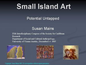 Small Island Art Potential Untapped Susan Mains IXth