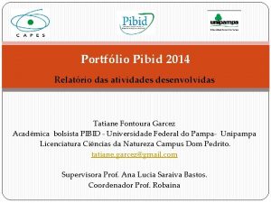 Portflio Pibid 2014 Relatrio das atividades desenvolvidas Tatiane