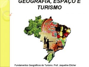 GEOGRAFIA ESPAO E TURISMO Fundamentos Geogrficos do Turismo