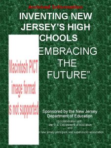 Archived Information INVENTING NEW JERSEYS HIGH SCHOOLS EMBRACING