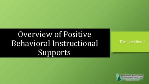 Overview of Positive Behavioral Instructional Supports Day 1