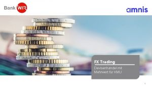 FX Trading Devisenhandel mit Mehrwert fr KMU 1