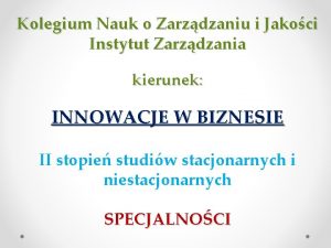 Kolegium Nauk o Zarzdzaniu i Jakoci Instytut Zarzdzania