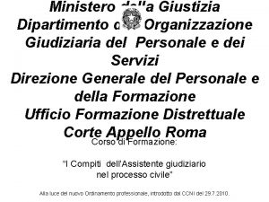 Ministero della Giustizia Dipartimento dellOrganizzazione Giudiziaria del Personale