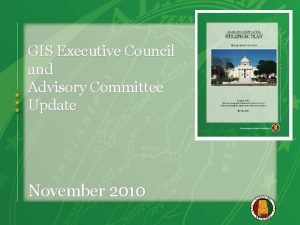 GIS Executive Council and Advisory Committee Update November