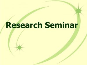 Research Seminar Writing purpose statement and research questions