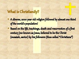 What is Christianity w A diverse 2000 year