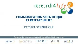 COMMUNICATION SCIENTIFIQUE ET RESEARCH 4 LIFE PAYSAGE SCIENTIFIQUE