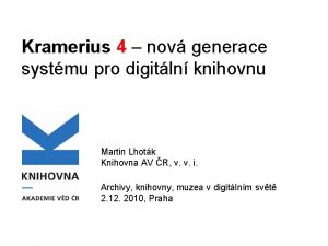 Kramerius 4 nov generace systmu pro digitln knihovnu