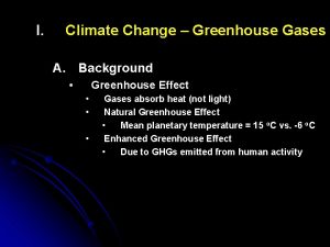 I Climate Change Greenhouse Gases A Background Greenhouse