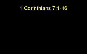 1 Corinthians 7 1 16 7 Now concerning