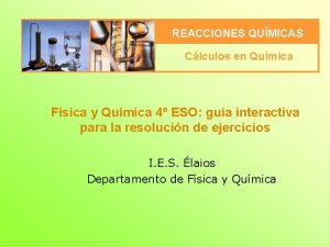 REACCIONES QUMICAS Clculos en Qumica Fsica y Qumica