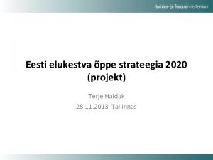 Eesti elukestva ppe strateegia 2020 projekt Terje Haidak