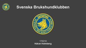Svenska Brukshundklubben 170210 Hkan Holmberg Workshop Rekrytering Kort